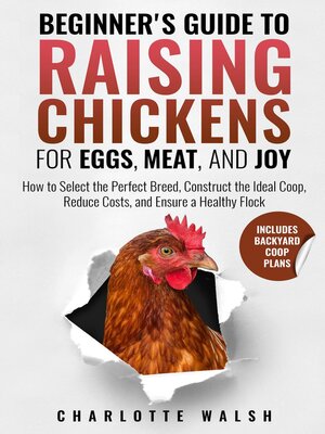 cover image of Beginner's Guide to Raising Chickens for Eggs, Meat, and Joy